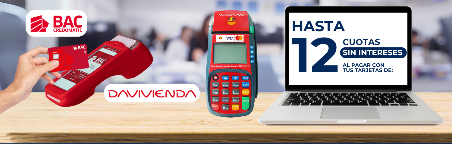 Pago en 12 cuotas sin intereses con tarjetas BAC Credomatic y Davivienda